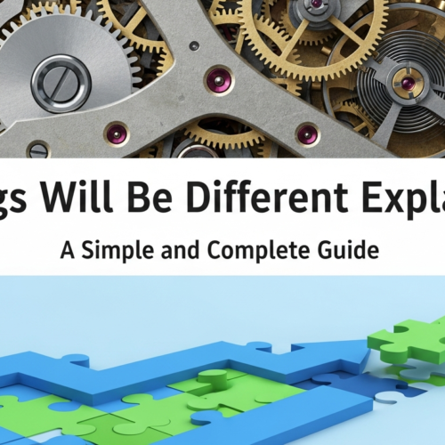 Things Will Be Different Explained